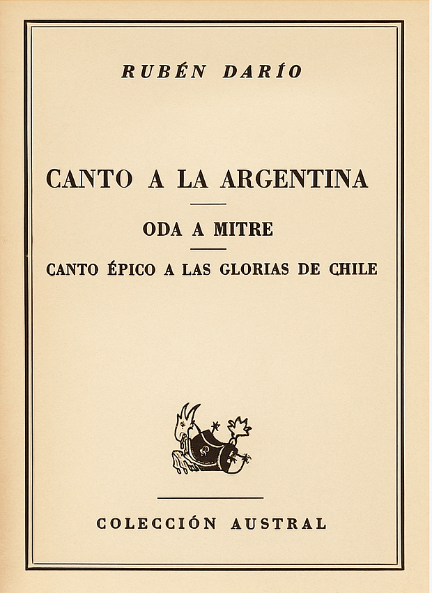 Canto a la Argentina / Oda a Mitre / Canto épico a las glorias de Chile