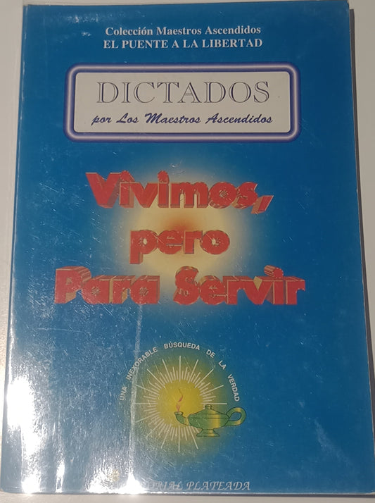 Vivimos, pero para servir!